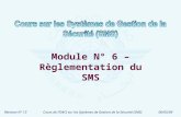 Révision N° 13Cours de lOACI sur les Systèmes de Gestion de la Sécurité (SMS)06/05/09 Module N° 6 – Règlementation du SMS.