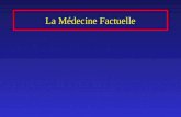 La Médecine Factuelle. MEDECINE BASEE SUR LES FAITS « Evidence-based medicine »