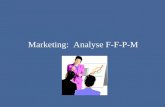 Marketing: Analyse F-F-P-M. ___________________________________________ Cest quoi ___________________? Cest une des premières étapes dans le processus.