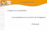 V-INGENIERIE …lexpert en traçabilité...la compétence au service de lexigence Présente V-Ingénierie…