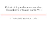 Epidémiologie des cancers chez les patients infectés par le VIH D Costagliola, INSERM U 720.