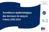 Surveillance épidémiologique des donneurs de sang en France,1992-2010.