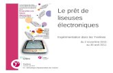 Le prêt de liseuses électroniques Expérimentation dans les Yvelines du 2 novembre 2010 au 30 avril 2011 DC - Bibliothèque Départementale des Yvelines.