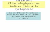 Variations Climatologiques des indices liés à la Cyclogenèse Cas de lOcéan Atlantique Nord et du Bassin Caribbéen. C Asselin de Beauville S. Conil.