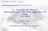 La Station de Mesure Atmosphérique Cézeaux-Opme-Puy de Dôme (CO-PDD) Paolo Laj AEI 2008, 29-30 Mai, Toulouse.