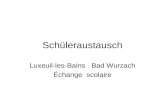 Sch¼leraustausch Luxeuil-les-Bains Bad Wurzach ‰change scolaire