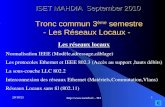 Http:// - TI3 103/01/2014 ISET MAHDIA September 2010 Tronc commun 3 ème semestre - Les Réseaux Locaux - Les réseaux locaux Normalisation.