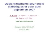 Quels traitements pour quels diabétiques et pour quel objectif en 2007 A. Sallé - J. Barré – R. Hurault – G. Berrut – P. Ritz Congrès SGOC CHOLET 1 ER.