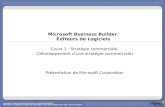 Microsoft Business Builder Éditeurs de Logiciels Cours 1 : Stratégie commerciale (Développement dune stratégie commerciale) Présentation de Microsoft Corporation.