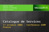 17 octobre 2006 - Conférence itSMF France Catalogue de Services Empower People Simplify Technology Protect Assets