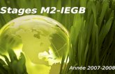 Stages M2-IEGB Année 2007-2008. Classification Par thèmes: –Environnement et développement durable Aménagement du territoire, développement durable et.