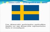 La Démocratie Participative en Suède Une démocratie participative particulière fondée sur une démocratie représentative forte et revendiquée