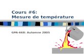Cours #6: Mesure de température GPA-668: Automne 2005.