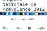 Enquête Nationale de Prévalence 2012 Mai – Juin 2012.