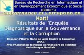 BRIDES, 22 Août 2007 1 Gouvernance et Corruption en Haïti Donneur dOrdre: Unité de Lutte Contre la Corruption (ULCC) Avec lAssistance Technique et Financière.
