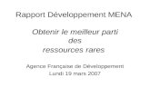 Rapport Développement MENA Obtenir le meilleur parti des ressources rares Agence Française de Développement Lundi 19 mars 2007.
