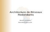 1 © 2001, Cisco Systems, Inc. All rights reserved. Architecture de Réseaux Redondants Benoit Lourdelet blourdel@cisco.com.