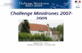 Challenge Minidrones 2007-2009 Philippe CHOY - Onera Colloque GDR Robotique – 23 octobre 2008 Septembre 2008 – épreuve intermédiaire T1.