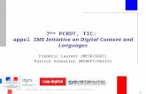 1 DGRI / Département des affaires européennes et internationales 7 ème PCRDT, TIC: appel SME Initiative on Digital Content and Languages Frédéric Laurent.
