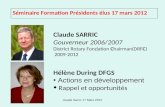 Claude Sarric 17 Mars 2012 Séminaire Formation Présidents élus 17 mars 2012 Claude SARRIC Gouverneur 2006/2007 District Rotary Fondation Chairman(DRFC)