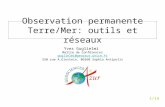 Observation permanente Terre/Mer: outils et réseaux Yves Guglielmi Maître de Conférences guglielmi@geoazur.unice.fr 250 rue A.Einstein, 06560 Sophia Antipolis.