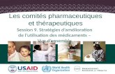 1 Les comités pharmaceutiques et thérapeutiques Session 9. Stratégies damélioration de lutilisation des médicaments – Vue densemble.