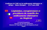 1 Conférence de l'OIE sur les médicaments vétérinaires en Afrique - Dakar (Sénégal) - 25-27 mars 2008 Législation, enregistrement et procédures de contrôle.