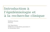 Introduction à lépidémiologie et à la recherche clinique Matthieu Revest, Rennes DIU Bujumbura Médecins et infirmières promotion 5 15 Novembre 2011.