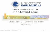 Université PARIS-SUD - Licence MPI - S1 1 Introduction à linformatique Chapitre 2: Donnés et base données.