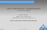 Patrick Reuter, LaBRI/INRIA26/03/2008 1 Les Interfaces Graphiques 27 Février 2009 Patrick Reuter Maître de conférences LaBRI/INRIA, Université Bordeaux.