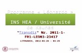 Programme « Léonardo » INS HEA / Université de Kaunas "Transdir" Nr. 2011-1-FR1-LEO03- 23417 Transdir LITHUANIA, 2012-03-26 – 03-29.
