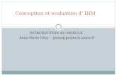 Conception et evaluation d IHM INTRODUCTION AU MODULE Anne-Marie Déry - pinna@polytech.unice.fr.