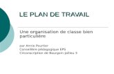 LE PLAN DE TRAVAIL Une organisation de classe bien particulière par Annie Pourtier Conseillère pédagogique EPS Circonscription de Bourgoin-Jallieu 3.