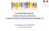 CONFERENCES DIALOGUE SOCIAL PARCOURS PROFESSIONNELS REUNION DE SYNTHESE 14 décembre 2007.