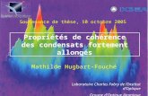 Propriétés de cohérence des condensats fortement allongés Mathilde Hugbart-Fouché Laboratoire Charles Fabry de lInstitut dOptique Groupe dOptique Atomique.