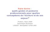 Faire écrire : quels gestes et postures professionnels pour quelles conceptions de lécriture et de ses enjeux ? Poitiers, Mars 2009 Dominique Bucheton.