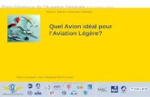États Généraux de lAviation Générale 9 & 10 Mars 2006 Quel Avion idéal pour lAviation Légère? Alain Levinspuhl / Vice-Président AOPA France Thème 6 : Matériel.
