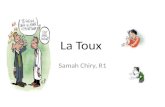 La Toux Samah Chiry, R1. Objectifs Identifier les principales étiologies des toux aigue, subaigue et chronique chez les adultes et les enfants. Voir les.