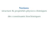 Notions structure & propriétés physico-chimiques des constituants biochimiques.