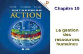 La gestion des ressources humaines Chapitre 10. Chapitre 10 La gestion des ressources humaines Diapositive 2© ERPI Lentreprise en action, 2e édition.