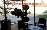 Le métier de projectionniste Les études Les différents cinémas Le salaire Le Le REX.