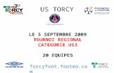 US TORCY LE 5 SEPTEMBRE 2009 TOURNOI REGIONAL CATEGORIE U13 20 EQUIPES Torcyfoot.footeo.com Club partenaire.