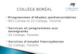 Programmes détudes postsecondaires 951 Carlaw et 22 College, Toronto Services et programmes aux immigrants 22 College, Toronto Services demploi francophones.