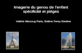 Imagerie du genou de lenfant spécificité et pièges Valérie Merzoug Paris, Solène Ferey Genève.