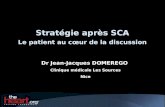 Stratégie après SCA Le patient au cœur de la discussion Dr Jean-Jacques DOMEREGO Clinique médicale Les Sources Nice.