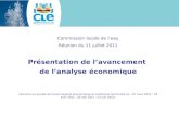 Commission locale de leau Réunion du 11 juillet 2011 Présentation de lavancement de lanalyse économique (réunions du groupe de travail Aspects économiques.