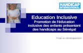 Education Inclusive Promotion de léducation inclusive des enfants présentant des handicaps au Sénégal Projet en développement.