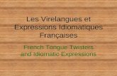 Les Virelangues et Expressions Idiomatiques Françaises French Tongue Twisters and Idiomatic Expressions.