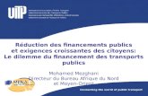 Réduction des financements publics et exigences croissantes des citoyens: Le dilemme du financement des transports publics Mohamed Mezghani Directeur du.