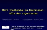 Mort Inattendue du Nourrisson: Rôle des urgentistes Dominique SAVARY – Elisabeth MENTHONNEX « Prise en charge en cas de mort inattendue du nourrisson (moins.